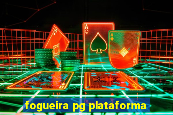 fogueira pg plataforma